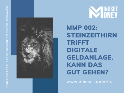 MMP 002_Steinzeithirn_und_digitale_Geldanlage